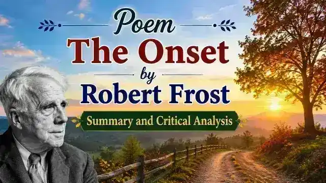 Poem The Onset by Robert Frost, Summary and Critical Analysis