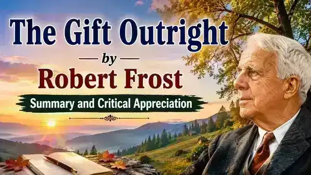 The Gift Outright by Robert Frost, Summary and Critical Appreciation