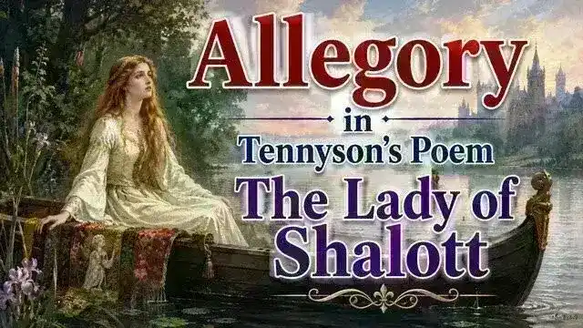 Allegory in Tennyson’s Poem The Lady of Shalott