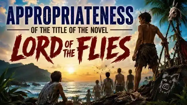 Appropriateness of the Title of the Novel Lord of the Flies