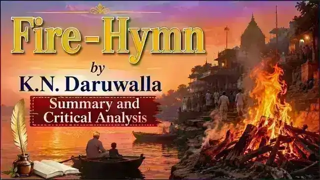 Fire-Hymn by K.N. Daruwalla, Summary and Critical Analysis