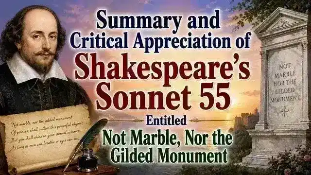 Summary and Critical Appreciation of Shakespeare’s Sonnet 55 Entitled Not Marble, Nor the Gilded Monument