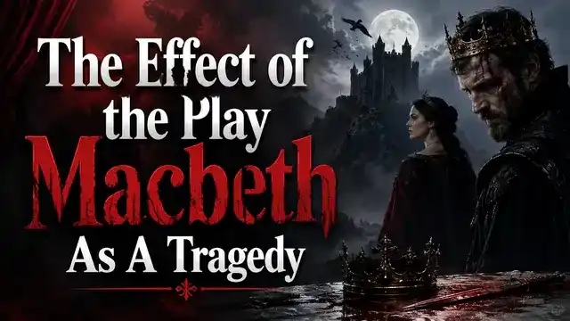 The Effect of the Play Macbeth As A Tragedy