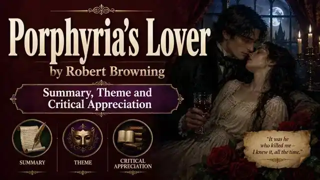 Porphyria’s Lover by Robert Browning, Summary, Theme and Critical Appreciation
