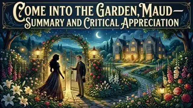 Come into the Garden, Maud—Summary and Critical Appreciation