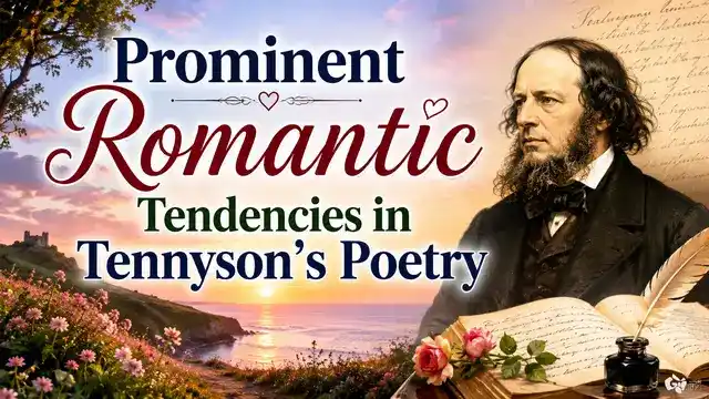 Prominent Romantic Tendencies in Tennyson’s Poetry