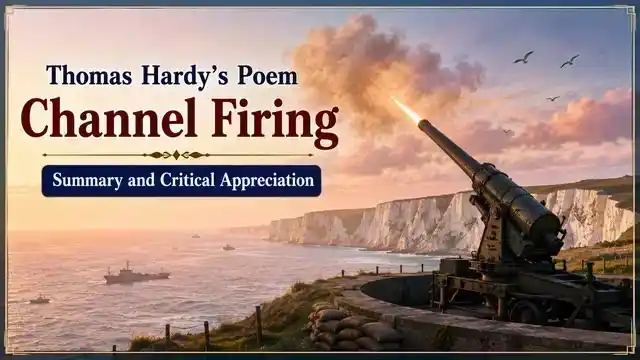 Thomas Hardy’s Poem Channel Firing | Summary and Critical Appreciation
