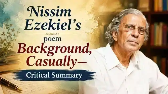 Nissim Ezekiel’s poem Background, Casually— Critical Summary