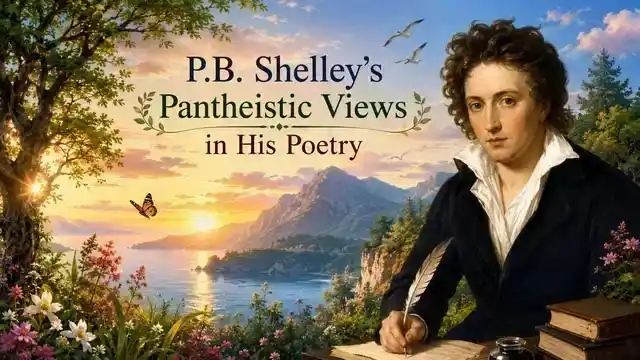 P.B. Shelley’s Pantheistic Views in His Poetry
