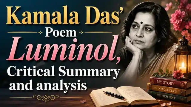 Kamala Das’ Poem Luminol, Critical Summary and analysis