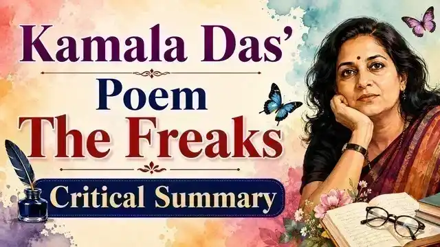 Kamala Das’ Poem The Freaks | Critical Summary