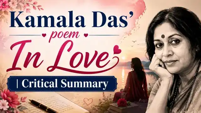 Kamala Das’ poem In Love | Critical Summary