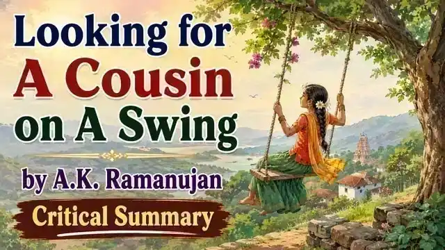Looking for A Cousin on A Swing by A.K. Ramanujan | Critical Summary