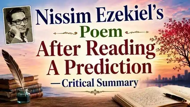 Nissim Ezekiel’s Poem After Reading A Prediction—Critical Summary