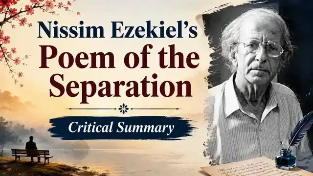 Nissim Ezekiel's Poem of the Separation | Critical Summary