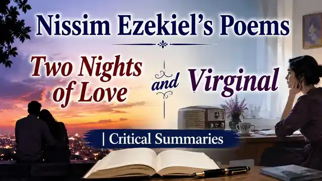 Nissim Ezekiel’s Poems Two Nights of Love and Virginal | Critical Summaries