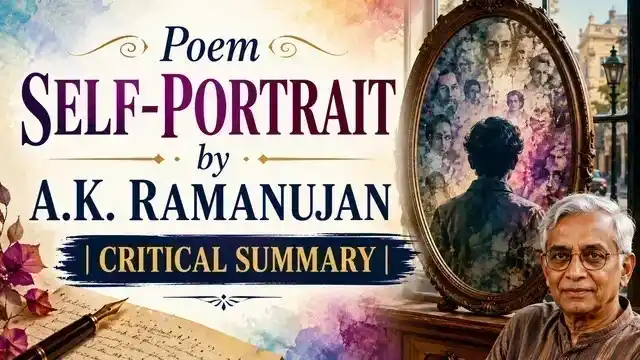 Poem Self-Portrait by A.K. Ramanujan | Critical Summary