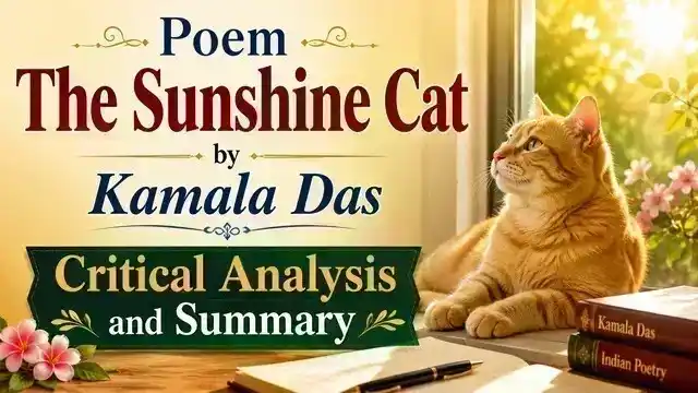 Poem The Sunshine Cat by Kamala Das, Critical Analysis and Summary