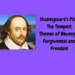 Shakespeare's Play The Tempest, Themes of Revenge, Forgiveness and Freedom